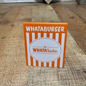 Single Whataburger WHATATeacher Table Tent Teacher